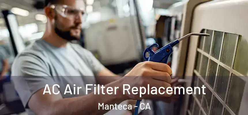 AC Air Filter Replacement Manteca - CA