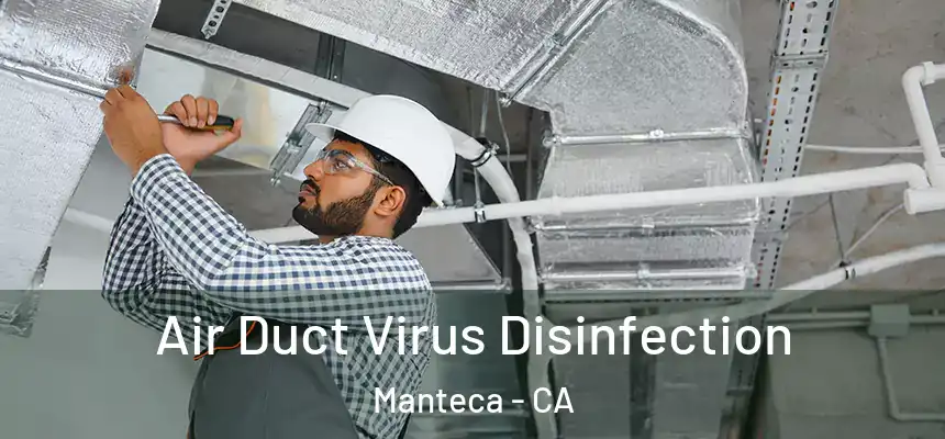Air Duct Virus Disinfection Manteca - CA