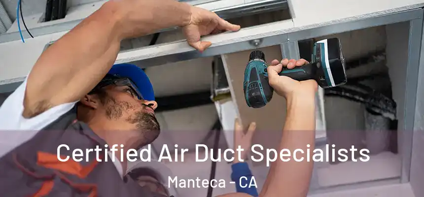 Certified Air Duct Specialists Manteca - CA